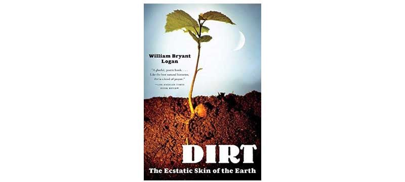 A  book on soil and earth by William Bryant Logan